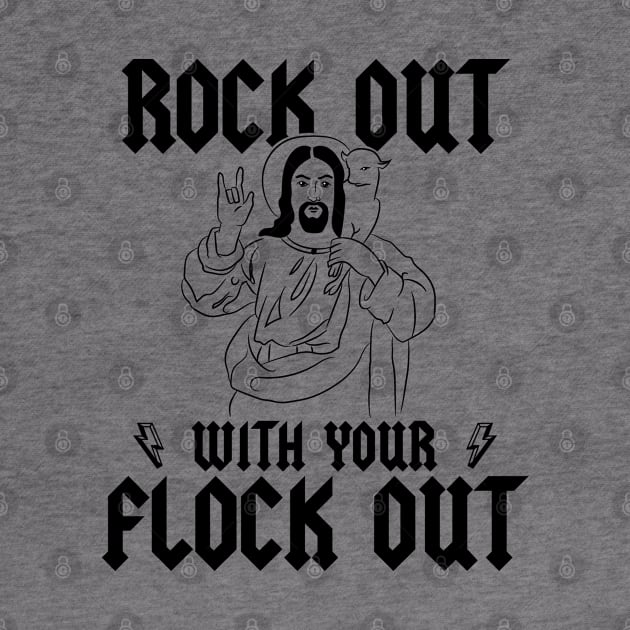 Jesus Shepherd Rock Out With Your Flock Out Pun Graphic by Huhnerdieb Apparel